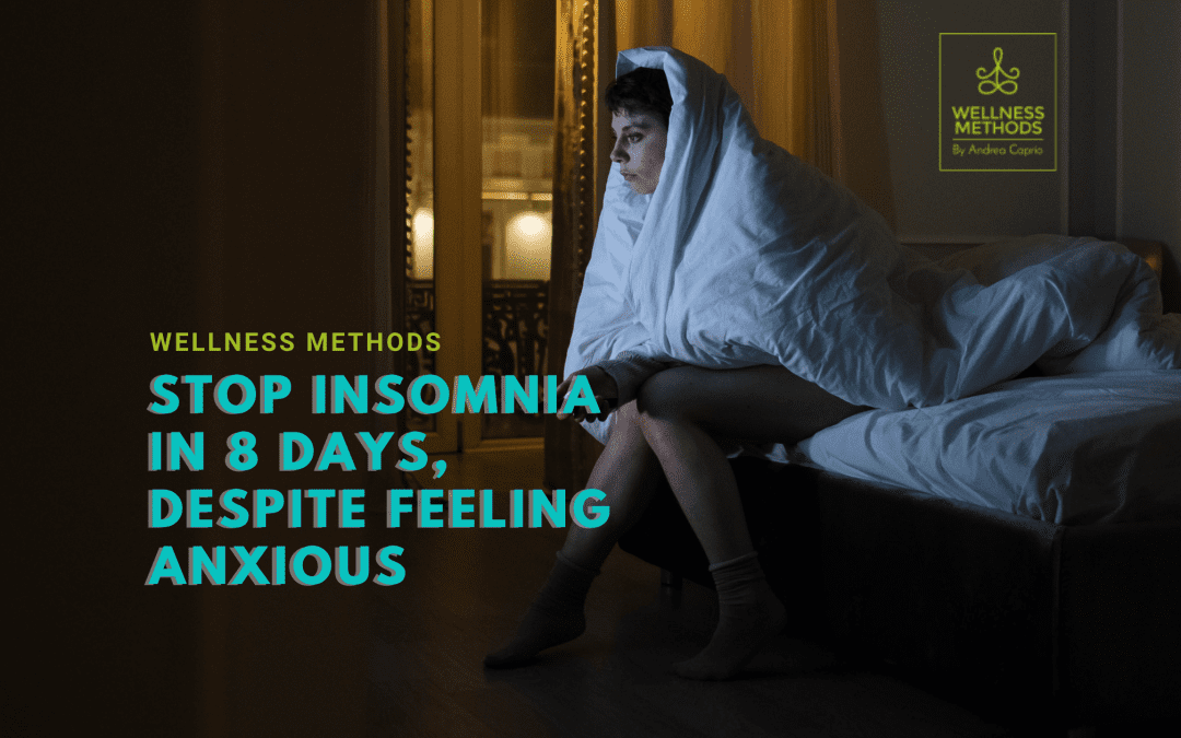 Stop Insomnia In 8 Days, Despite Feeling Anxious