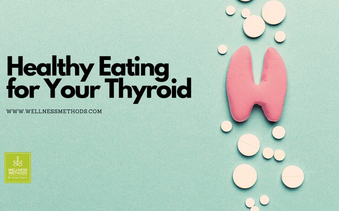 Healthy Eating for Your Thyroid