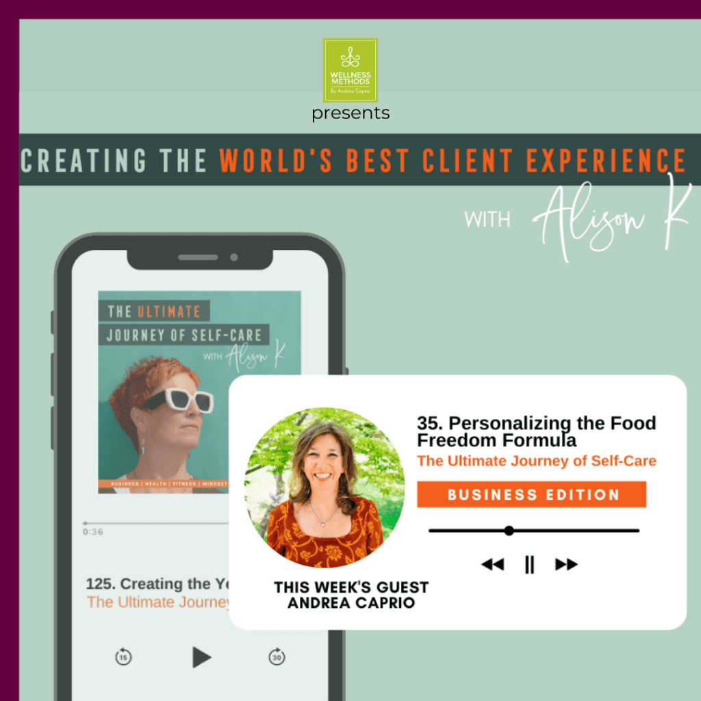 Creating the World\'s Best Client Experience with Alison K! Personalizing the Food Freedom Formula with Andrea Caprio 🌱✨